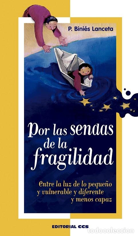 Livres d'occasion: POR LAS SENDAS DE LA FRAGILIDAD - BINI&Eacute;ES LANCETA, PURI - CCS - LA ZARZA ARDIENTE 41 - 2021