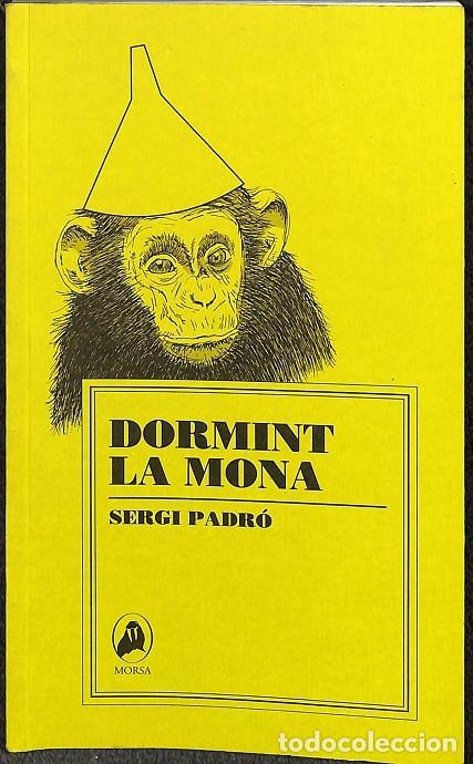 Libros de segunda mano: DORMINT LA MONA - PADR&Oacute;, SERGI - EDITORES VARIOS - 2011, 1&ordf; ed. - Foto 1