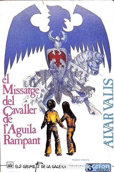Gebrauchte B&uuml;cher: EL MISSATGE DEL CAVALLER DE L'&Agrave;GUILA RAMPANT - &Agrave;LVAR VALLS - LA GALERA - 1986