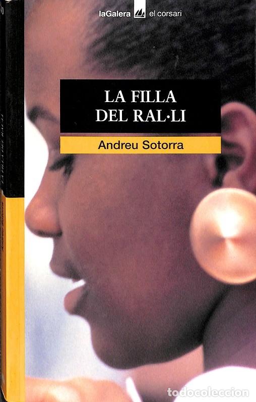 Livres d'occasion: LA FILLA DEL RALLI - SOTORRA, ANDREU - La Galera - 2000 - EL CORSARI, 40