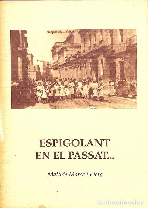 Livres d'occasion: ESPIGOLANT EN EL PASSAT - MATILDE MARC&Eacute; I PIERA - ATENEU L'HOSPITALET - 1996 - LA MEDUSA N&ordm; 10