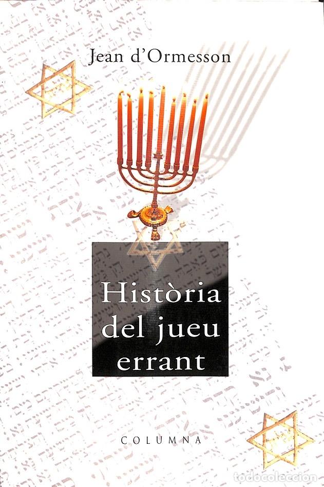 Livres d'occasion: HISTORIA DEL JUEU ERRANT - ORMESSON, JEAN - Columna CAT - 2000 - COLLECCI&Oacute; CL&Agrave;SSICA