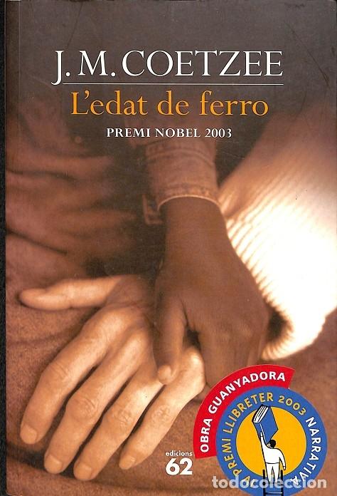 Libros de segunda mano: LEDAT DE FERRO - J. M. COETZEE - Edicions 62 - 2003 - Foto 1
