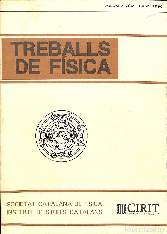 Libros de segunda mano: TREBALLS DE F&Iacute;SICA VOL. 2 N&Uacute;M. 3 - CIRIT GENERALITAT - 1990