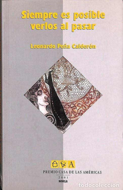 Livres d'occasion: SIEMPRE ES POSIBLE VERLOS AL PASAR - LEONARDO PE&Ntilde;A CALDERON - EDITORES VARIOS - 2001