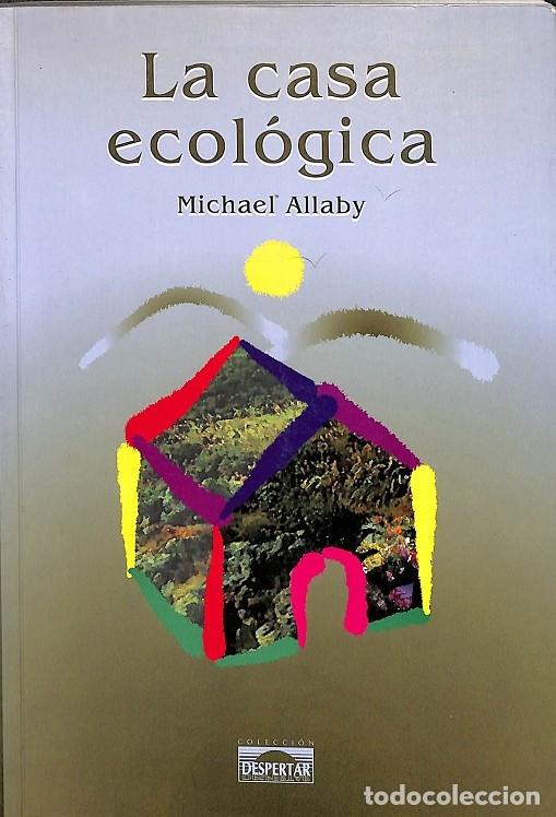 Libros de segunda mano: LA CASA ECOL&Oacute;GICA - MICHAEL ALLABY - Mandala Ediciones - 1994 - Foto 1