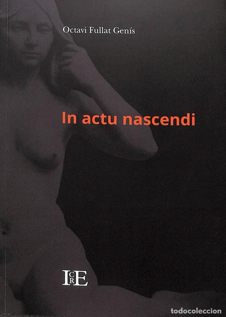 Libros de segunda mano: IN ACTU NASCENDI - OCTAVI FULLAT - Circe EdicionesU. - Foto 1