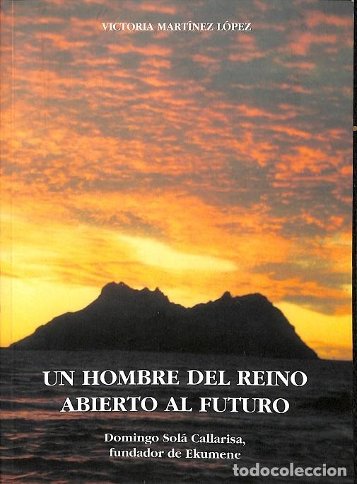 Livres d'occasion: UN HOMBRE DEL REINO ABIERTO AL FUTURO - VICTORIA MART&Iacute;NEZ L&Oacute;PEZ - EKUMENE - 2003