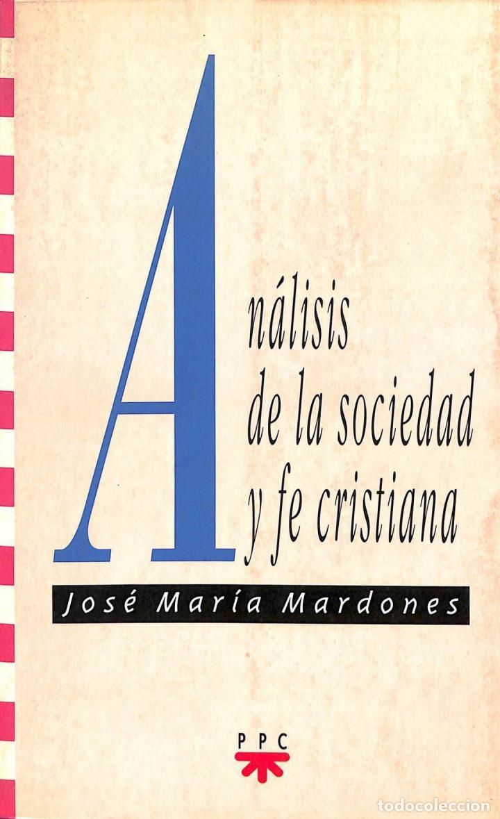 Gebrauchte B&uuml;cher: AN&Aacute;LISIS SOCIEDAD Y FE CRISTIANA - J. M. Mardones - PPC - 1995