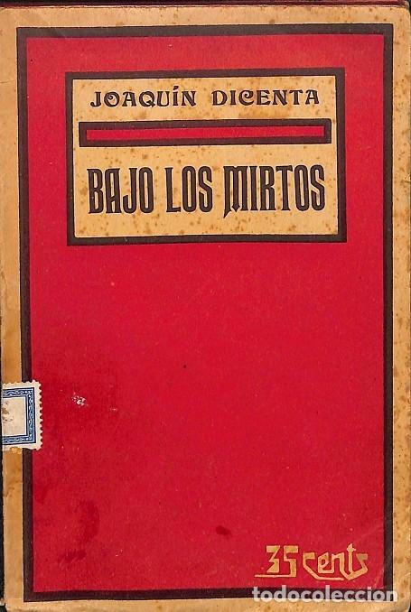 Libri di seconda mano: BAJO LOS MIRTOS - JOAQU&Iacute;N DICENTA - MILLA - 1916