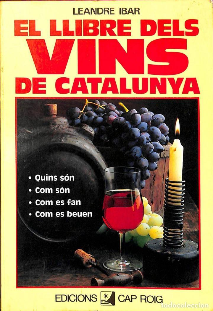 Libros de segunda mano: EL LLIBRE DELS VINS DE CATALUNYA. QUINS S&Oacute;N, COM ES FAN, COM ES BEUEN - LEANDRE IBAR - DE VECCHI - 1