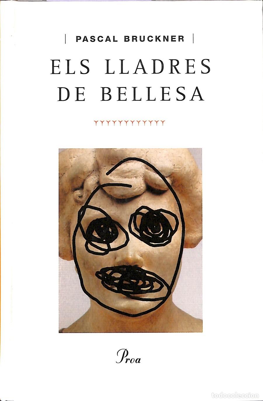Libros de segunda mano: ELS LLADRES DE BELLESA 380 - BRUCKNER, PASCAL - EDICIONES PROA - 1999 - Foto 1
