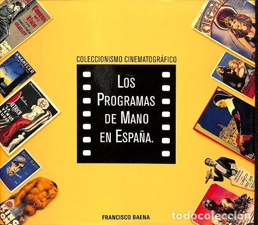 Libros de segunda mano: LOS PROGRAMAS DE MANO EN ESPA&Ntilde;A - FRANCISCO BAENA - EDITORES VARIOS - 1994 - Foto 1