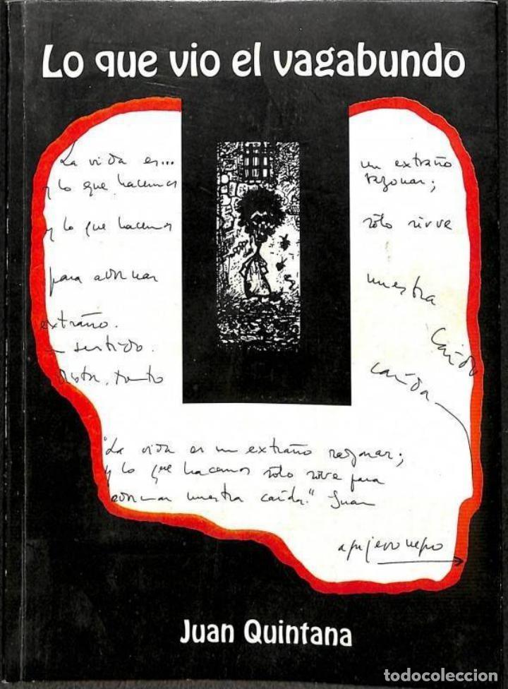 Second hand books: LO QUE VIO EL VAGABUNDO - JUAN QUINTANA ALVAREZ - AUTOEDICION - 2000