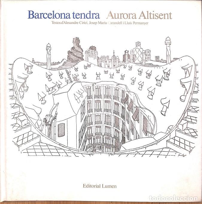 Libros de segunda mano: BARCELONA TENDRA - AURORA ALTISENT - LUMEN - 1991 - Foto 1