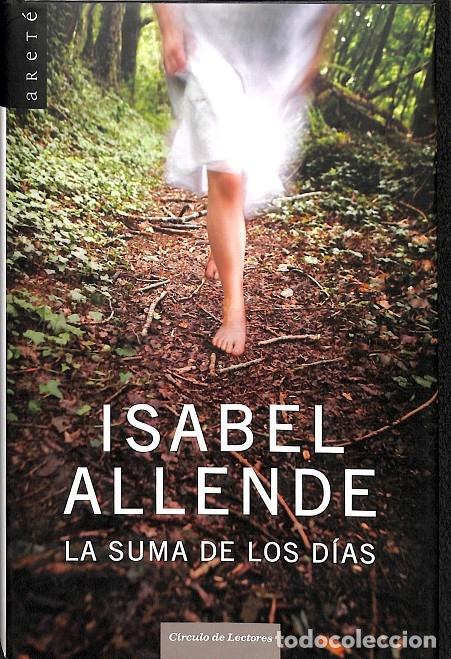 Libros de segunda mano: LA SUMA DE LOS D&Iacute;AS - ISABEL ALLENDE - C&Iacute;RCULO DE LECTORES - 2007 - Foto 1