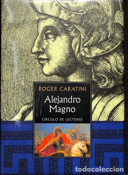Libros de segunda mano: ALEJANDRO MAGNO - ROGER CARATINI - C&Iacute;RCULO DE LECTORES - 2004 - Foto 1
