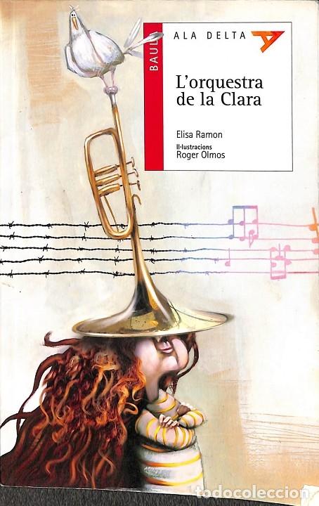 Libros de segunda mano: LORQUESTRA DE LA CLARA - RAMON BOFARULL, ELISA - BAULA - 2006 - Foto 1