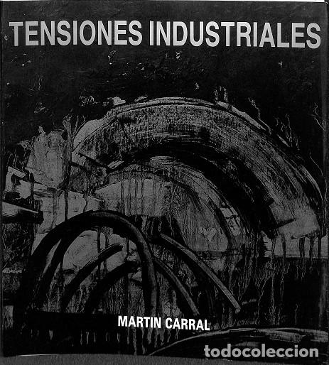 Libri di seconda mano: Tensiones Industriales - Martin Carral - Editores Varios - 1989, 1&ordf; ed.