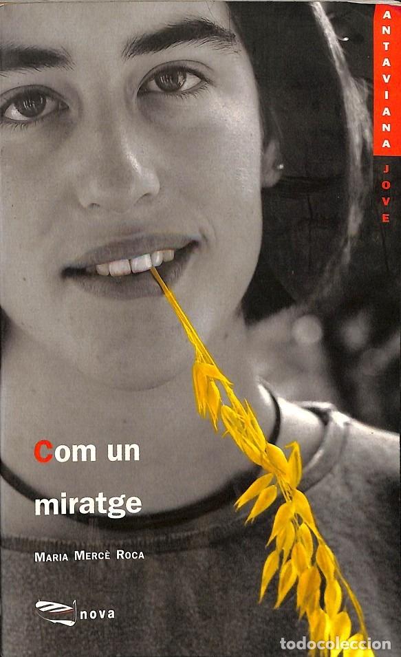 Libros de segunda mano: COM UN MIRATGE - MARIA MERCE - BARCANOVA - 1996 - Foto 1