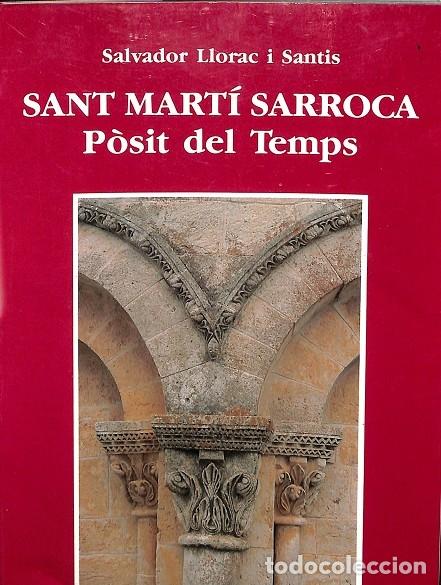Second hand books: SANT MART&Iacute; SARROCA - P&Ograve;SIT DEL TEMPS - Salvador Llorac i Santis - Ajuntament de Sant Mart&iacute; Sarroca -