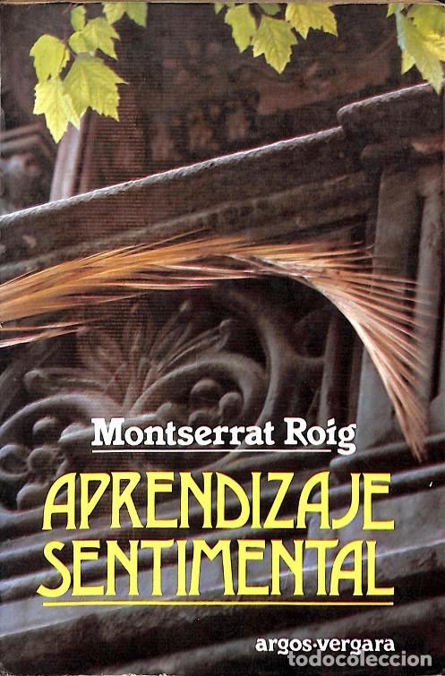 Libros de segunda mano: APRENDIZAJE SENTIMENTAL - MONTSERRAT ROIG - ARGOS VERGARA - 1981 - Foto 1