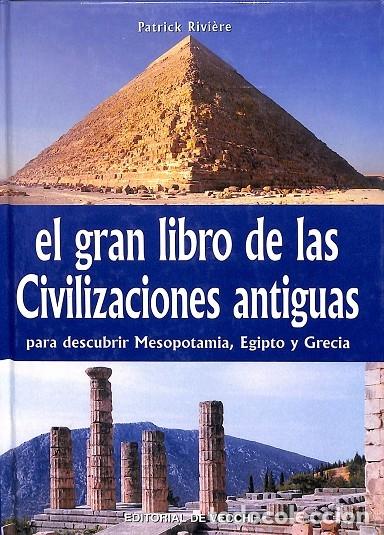 Libri di seconda mano: El Gran Libro de las Civilizaciones Antiguas - Patrick Rivi&egrave;re - Editorial De Vecchi