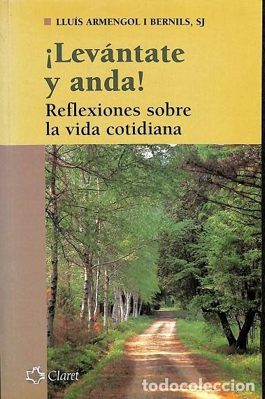 Libros de segunda mano: &iexcl;LEV&Aacute;NTATE Y ANDA! - LL&Uacute;&Iacute;S ARMENGOL I BERNILS - Editorial Claret - 2007 - Foto 1