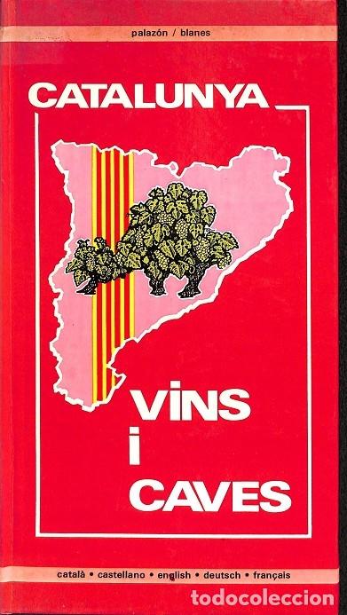Gebrauchte B&uuml;cher: CATALUNYA. VINS I CAVES - V.V.A - EDITORES VARIOS - 1985