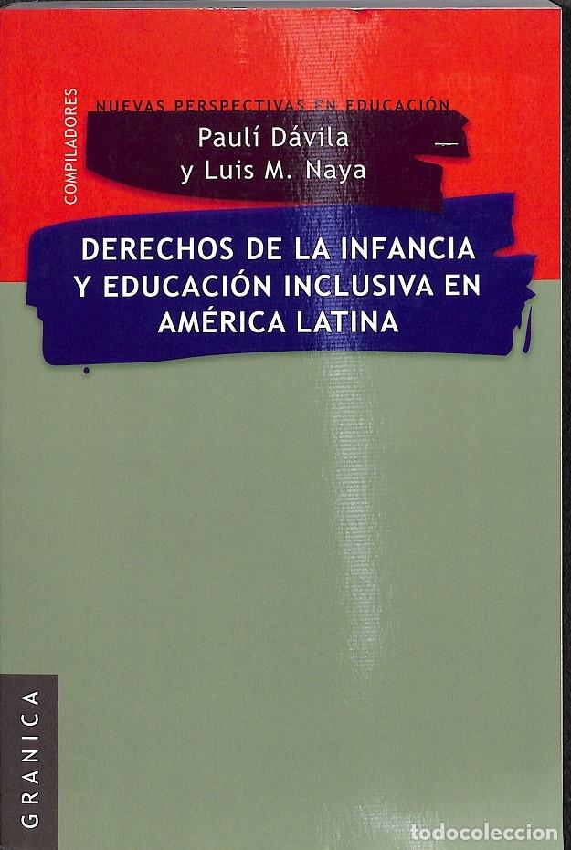 Second hand books: DERECHOS INFANCIA Y EDUCACIÓN INCLUSIVA AMÉRICA LATINA - NAYA, LUIS M. / DÁVILA, P. - Granica - 2011