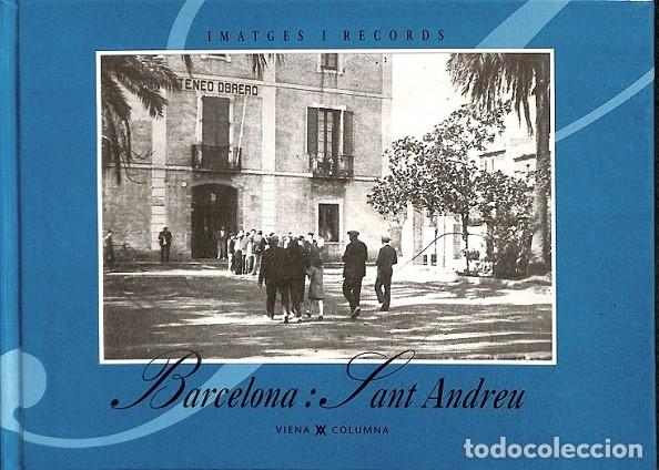 Libros de segunda mano: BARCELONA SANT ANDREU 57 - Ajuntament Barcelona - Viena Columna - 1997 - Imatges i Records