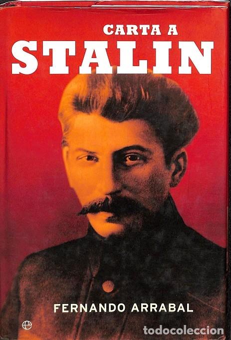 Libros de segunda mano: CARTA A STALIN - FERNANDO ARRABAL - La Esfera De Los Libros - 2003 - Foto 1