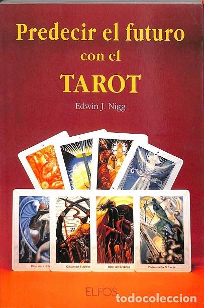 Libros de segunda mano: PREDECIR EL FUTURO CON EL TAROT - EDWIN J. NIGG - EDICIONES ELFOS - 1992 - Foto 1