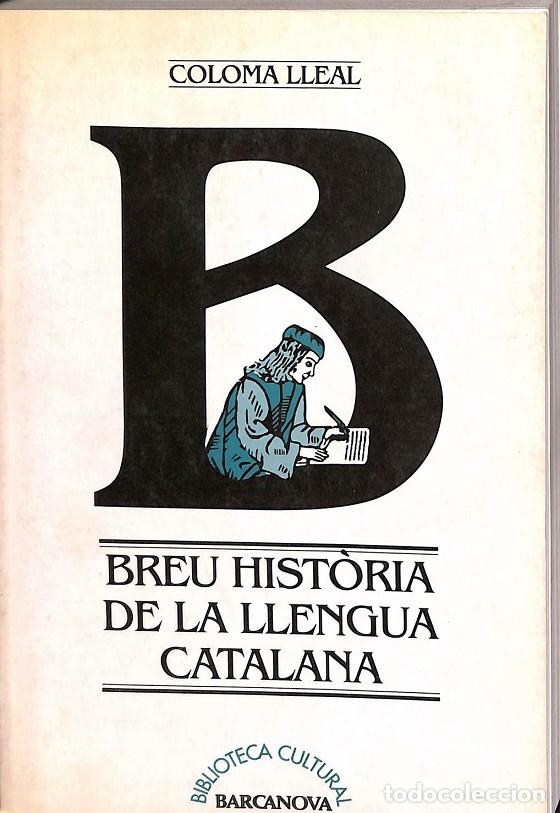 Libri di seconda mano: BREU HIST&Ograve;RIA LLENGUA CATALANA - COLOMA LLEAL - BARCANOVA - 1992