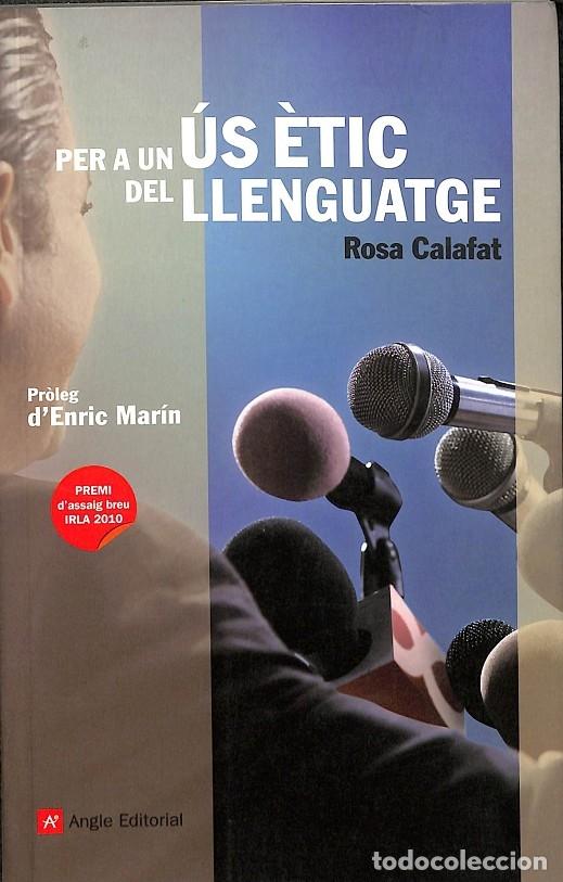 Libros de segunda mano: PER A UN &Uacute;S &Egrave;TIC DEL LLENGUATGE - ROSA CALAFAT - Angle Editorial - 2010 - Foto 1