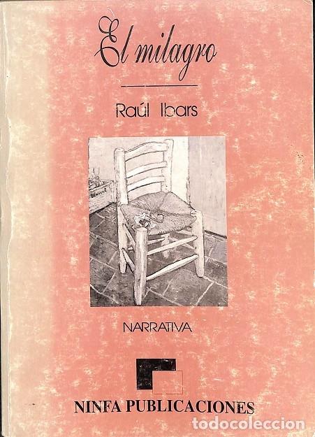 Libros de segunda mano: EL MILAGRO - RA&Uacute;L IBARS - EDITORES VARIOS - 1996 - Foto 1