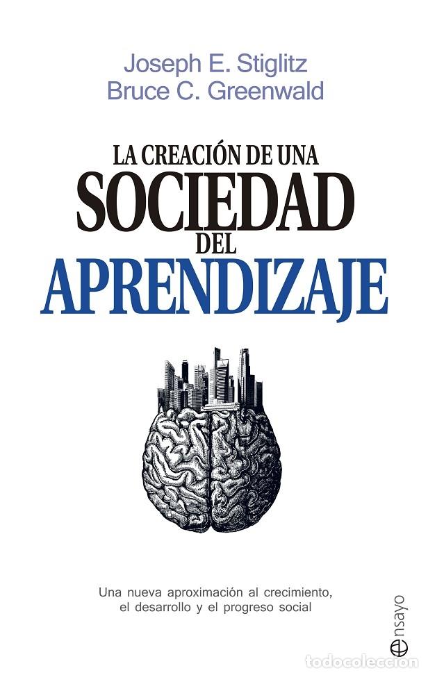 Libri di seconda mano: LA CREACI&Oacute;N DE UNA SOCIEDAD DEL APRENDIZAJE - STIGLITZ, J.E./GREENWALD, B.C. - La Esfera De Los Libr