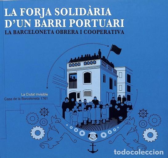 Second hand books: LA FORJA SOLID&Agrave;RIA D'UN BARRI PORTUARI - EMMA ALARI PAHISSA / SANTIAGO GOROSTIZA LANGA - EDITORES VA