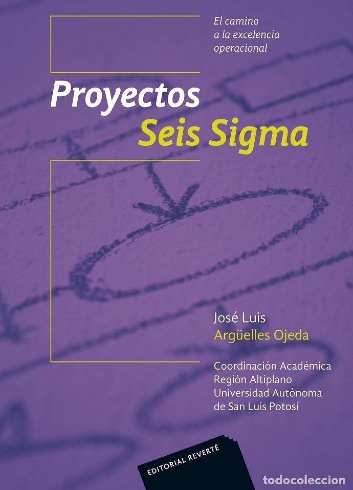 Libri di seconda mano: PROYECTOS SEIS SIGMA - ARG&Uuml;ELLES OJEDA, JOS&Eacute; LUIS - EDITORES VARIOS - 2012