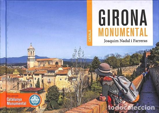 Livres d'occasion: GIRONA MONUMENTAL - NADAL, JOAQUIM - EDITORIAL EFADOS - 2023
