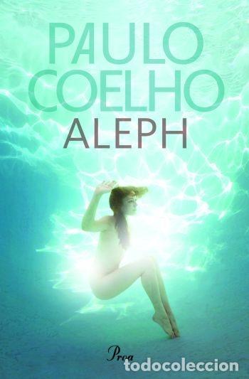 Libros de segunda mano: ALEPH - PAULO COELHO - PROA - 2011 - PAULO COELHO - Foto 1