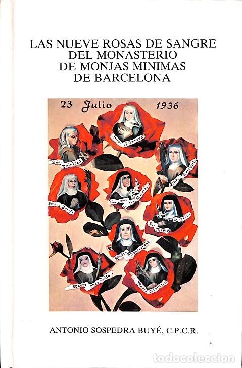 Livres d'occasion: LAS NUEVE ROSAS DE SANGRE DEL MONASTERIO DE MONJAS M&Iacute;NIMAS DE BARCELONA - ANTONIO SOSPEDRA BUY&Eacute; - ED