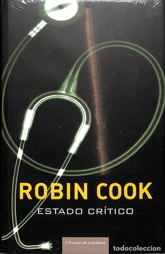 Libros de segunda mano: ESTADO CRITICO (PRECINTADO) - ROBIN COOK - C&Iacute;RCULO DE LECTORES - 2008 - Foto 1