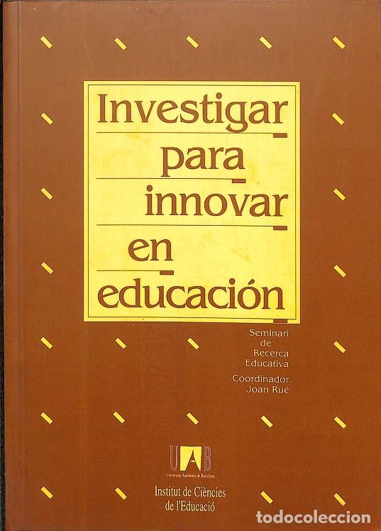 Libri di seconda mano: INVESTIGAR PARA INNOVAR EN EDUCACI&Oacute;N - JOAN RU&Eacute; - UAB - 1992