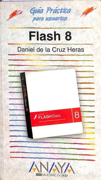 Libros de segunda mano: FLASH 8 - GU&Iacute;A PR&Aacute;CTICA - DANIEL DE LA CRUZ HERAS - ANAYA MULTIMEDIA - 2006 - Foto 1