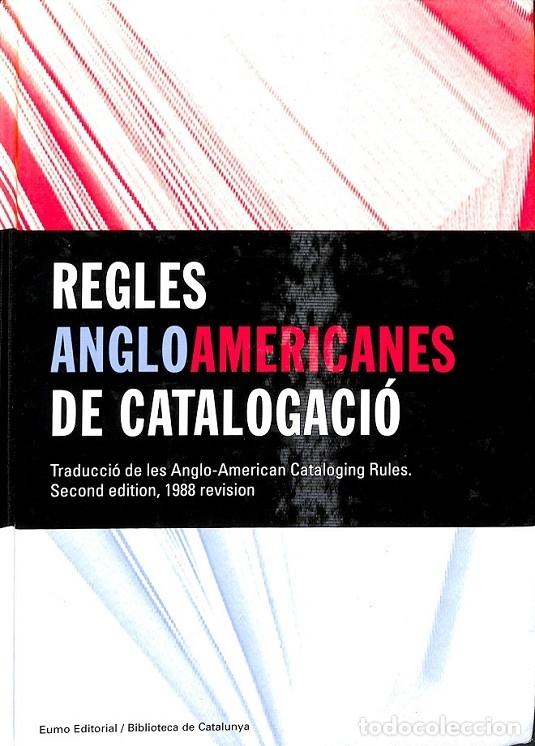 Libros de segunda mano: REGLES ANGLOAMERICANES DE CATALOGACI&Oacute; - V.V.A - EUMO - 1998 - MATERIALS PER A LA BIBLI. P&Uacute;BLICA - Foto 1