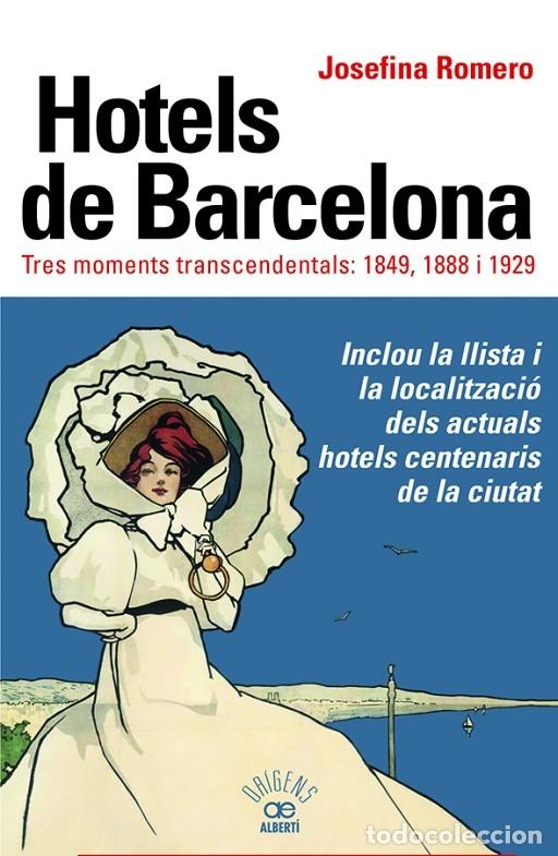 Libros de segunda mano: HOTELS DE BARCELONA: 1849, 1888, 1929 - ROMERO, J. - ORIGENES ALBERTI - ORIGENS 43 - 2024