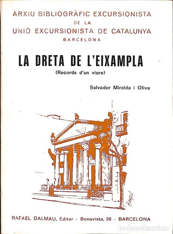 Libros de segunda mano: LA DRETA DE L'EIXAMPLA - SALVADOR MIRALDA I OLIVA - DALMAU - 1974
