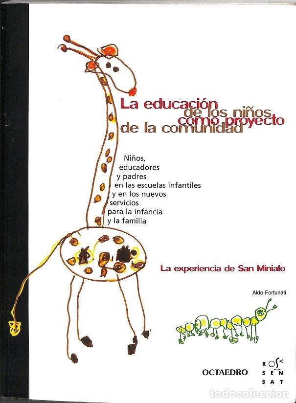 Libri di seconda mano: LA EDUCACI&Oacute;N DE LOS NI&Ntilde;OS COMO PROYECTO DE LA COMUNIDAD - FORTUNATI, ALDO - OCTAEDRO - 2006 - RECURS