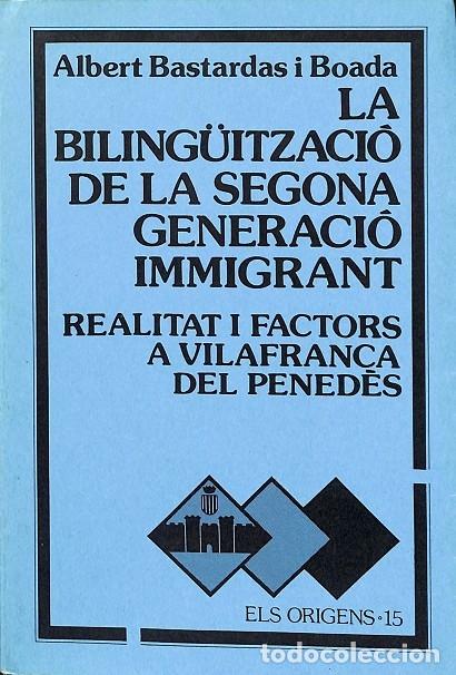 Libros de segunda mano: LA BILING&Uuml;ITZACI&Oacute; DE LA SEGONA GENERACI&Oacute; IMMIGRANT - ALBERT BASTARDAS I BOADA - EDITORES VARIOS - 19 - Foto 1